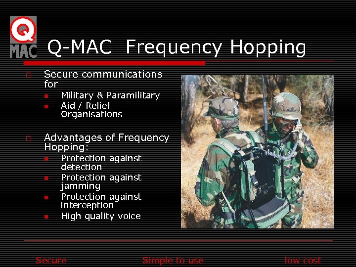 Q-MAC Frequency Hopping o Secure communications for n n o Military & Paramilitary Aid