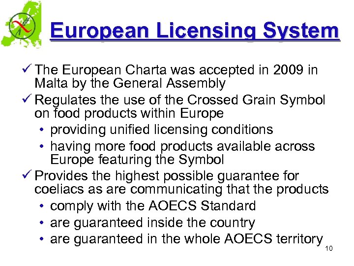 European Licensing System ü The European Charta was accepted in 2009 in Malta by