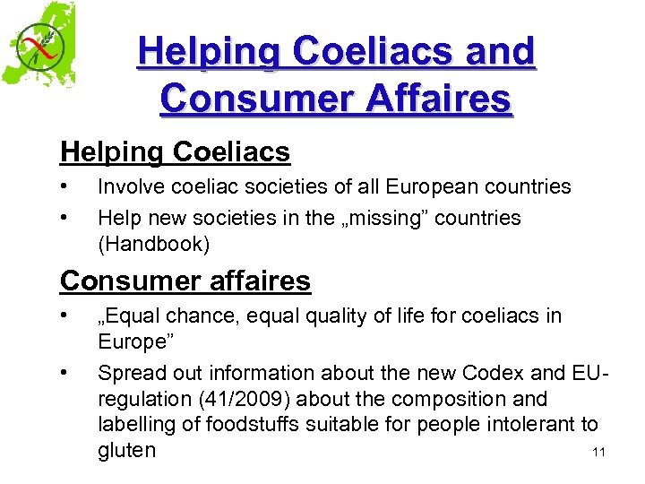 Helping Coeliacs and Consumer Affaires Helping Coeliacs • • Involve coeliac societies of all