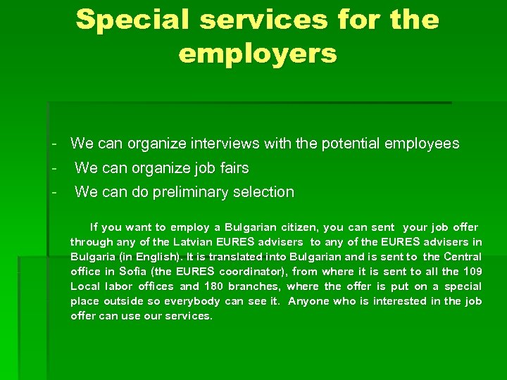 Special services for the employers - We can organize interviews with the potential employees