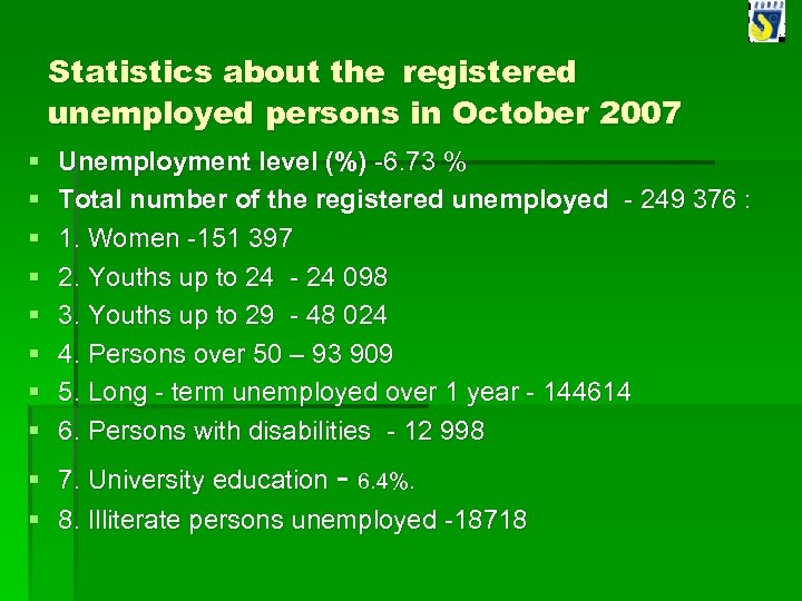 Statistics about the registered unemployed persons in October 2007 § § § § Unemployment