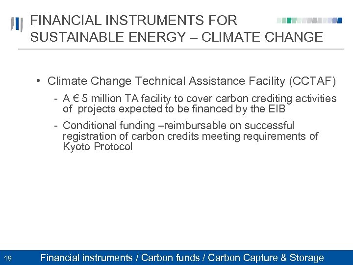 FINANCIAL INSTRUMENTS FOR SUSTAINABLE ENERGY – CLIMATE CHANGE • Climate Change Technical Assistance Facility