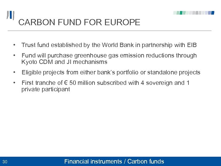 CARBON FUND FOR EUROPE • Trust fund established by the World Bank in partnership