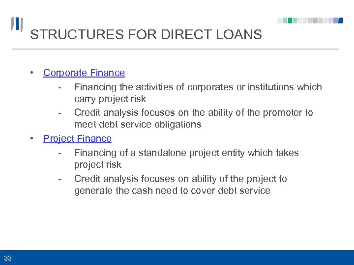 STRUCTURES FOR DIRECT LOANS • Corporate Finance - Financing the activities of corporates or