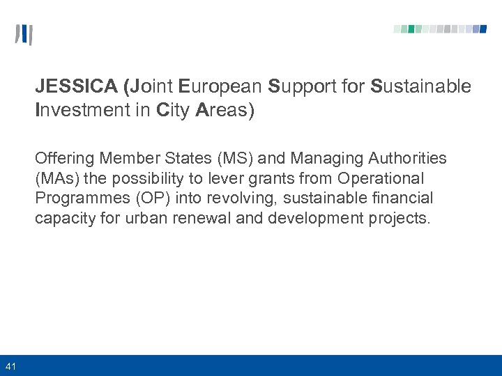 JESSICA (Joint European Support for Sustainable Investment in City Areas) Offering Member States (MS)
