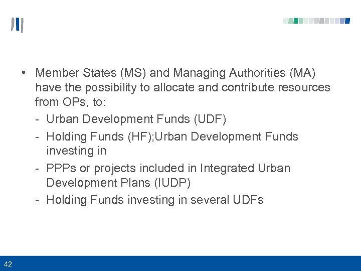  • Member States (MS) and Managing Authorities (MA) have the possibility to allocate