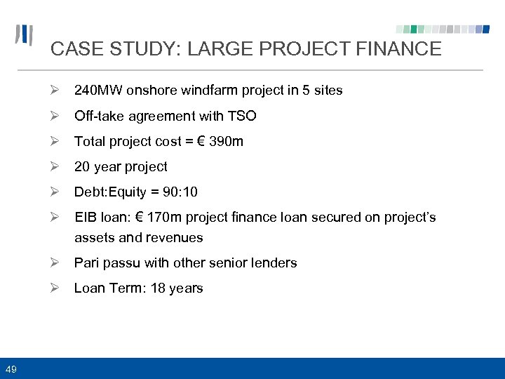 CASE STUDY: LARGE PROJECT FINANCE Ø 240 MW onshore windfarm project in 5 sites