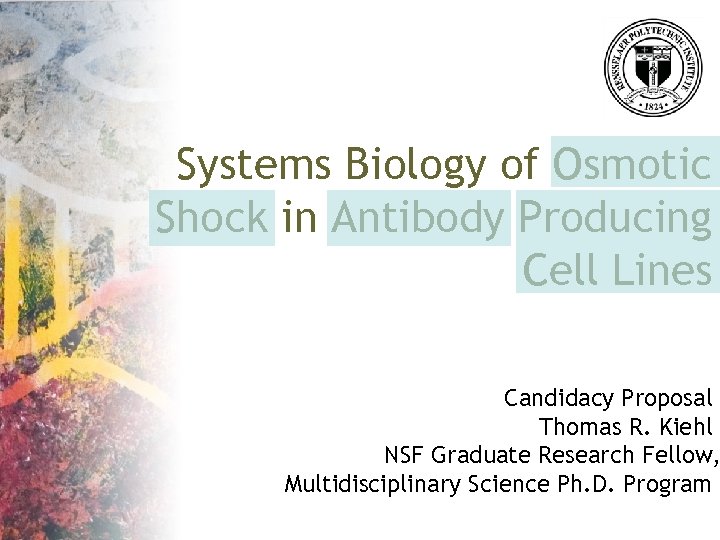 Systems Biology of Osmotic Shock in Antibody Producing Cell Lines Candidacy Proposal Thomas R.