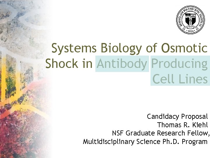 Systems Biology of Osmotic Shock in Antibody Producing Cell Lines Candidacy Proposal Thomas R.