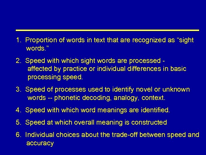 1. Proportion of words in text that are recognized as “sight words. ” 2.