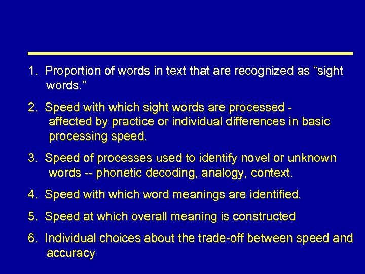 1. Proportion of words in text that are recognized as “sight words. ” 2.