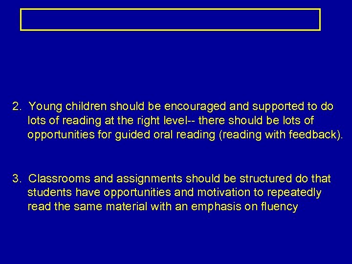 2. Young children should be encouraged and supported to do lots of reading at