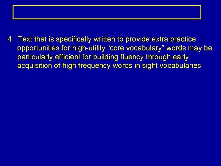 4. Text that is specifically written to provide extra practice opportunities for high-utility “core
