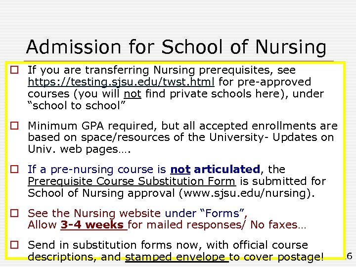 Admission for School of Nursing o If you are transferring Nursing prerequisites, see https: