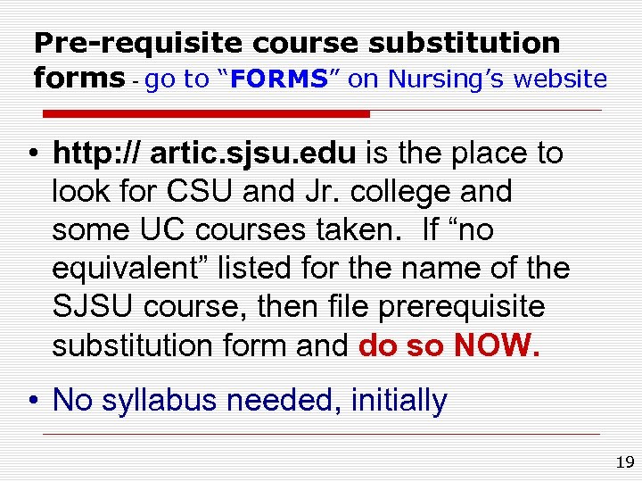 Pre-requisite course substitution forms - go to “FORMS” on Nursing’s website FORMS • http: