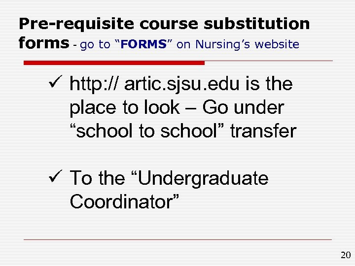 Pre-requisite course substitution forms - go to “FORMS” on Nursing’s website FORMS ü http: