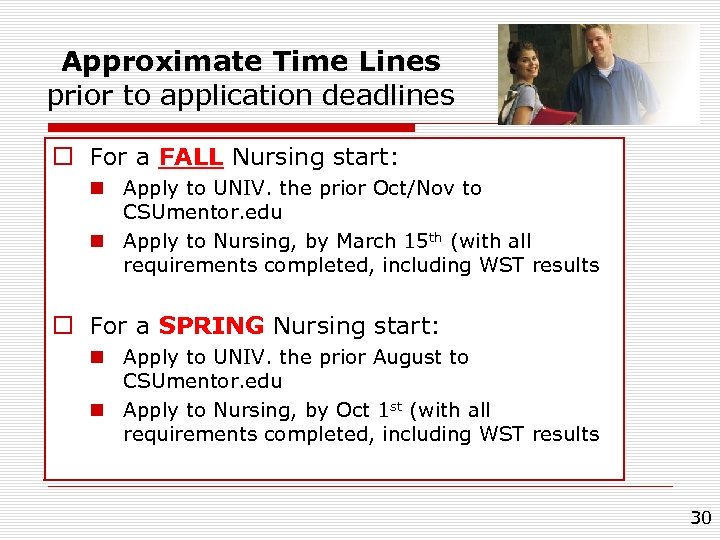 Approximate Time Lines prior to application deadlines o For a FALL Nursing start: n