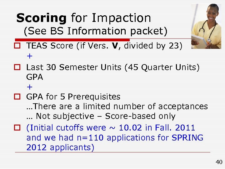 Scoring for Impaction (See BS Information packet) o TEAS Score (if Vers. V, divided