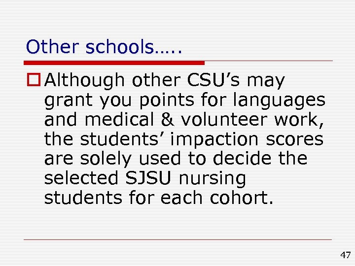 Other schools…. . o Although other CSU’s may grant you points for languages and