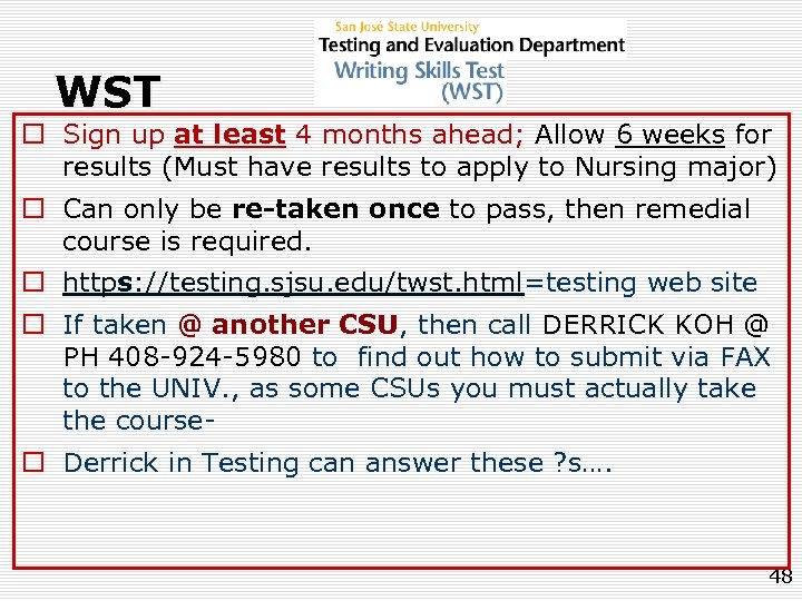 WST o Sign up at least 4 months ahead; Allow 6 weeks for results