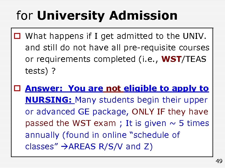 for University Admission o What happens if I get admitted to the UNIV. and