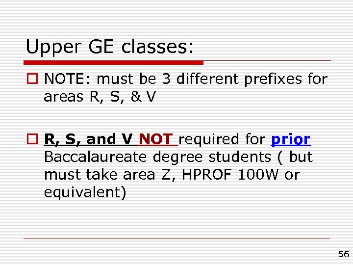 Upper GE classes: o NOTE: must be 3 different prefixes for areas R, S,