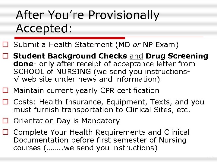 After You’re Provisionally Accepted: o Submit a Health Statement (MD or NP Exam) o