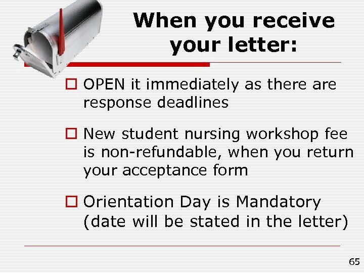 When you receive your letter: o OPEN it immediately as there are response deadlines