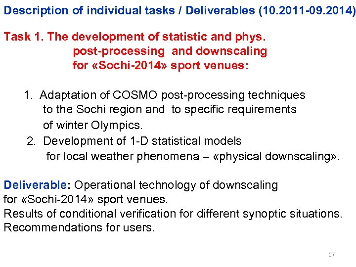 Description of individual tasks / Deliverables (10. 2011 -09. 2014) Task 1. The development