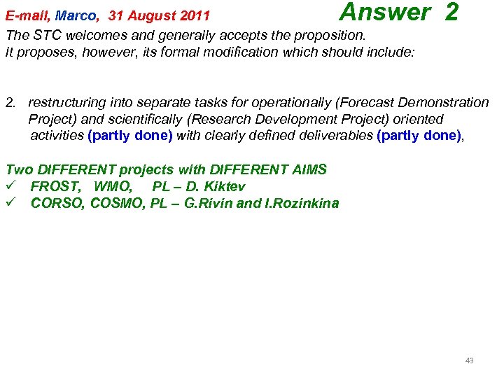 Answer 2 E-mail, Marco, 31 August 2011 The STC welcomes and generally accepts the