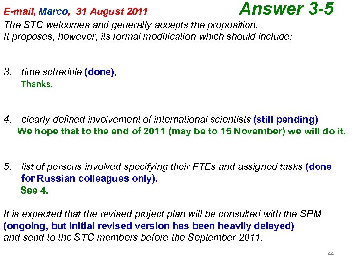 Answer 3 -5 E-mail, Marco, 31 August 2011 The STC welcomes and generally accepts