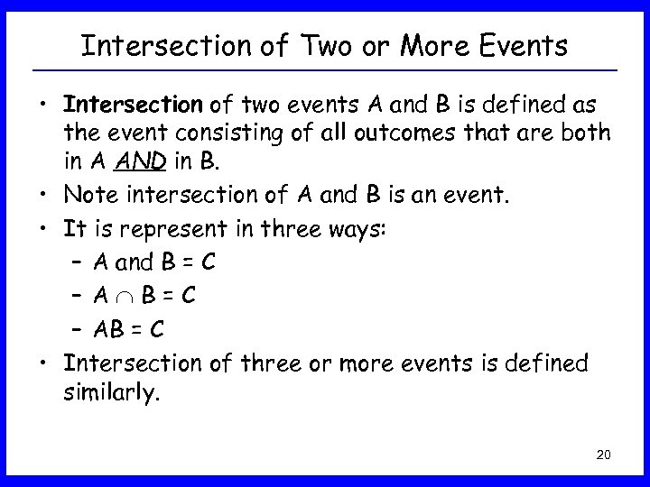 Intersection of Two or More Events • Intersection of two events A and B