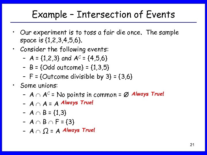 Example – Intersection of Events • Our experiment is to toss a fair die