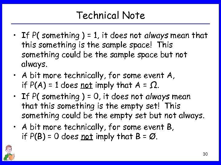 Technical Note • If P( something ) = 1, it does not always mean