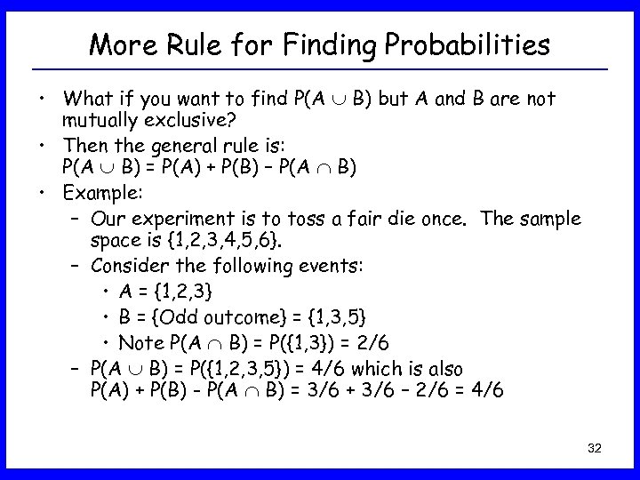 More Rule for Finding Probabilities • What if you want to find P(A B)