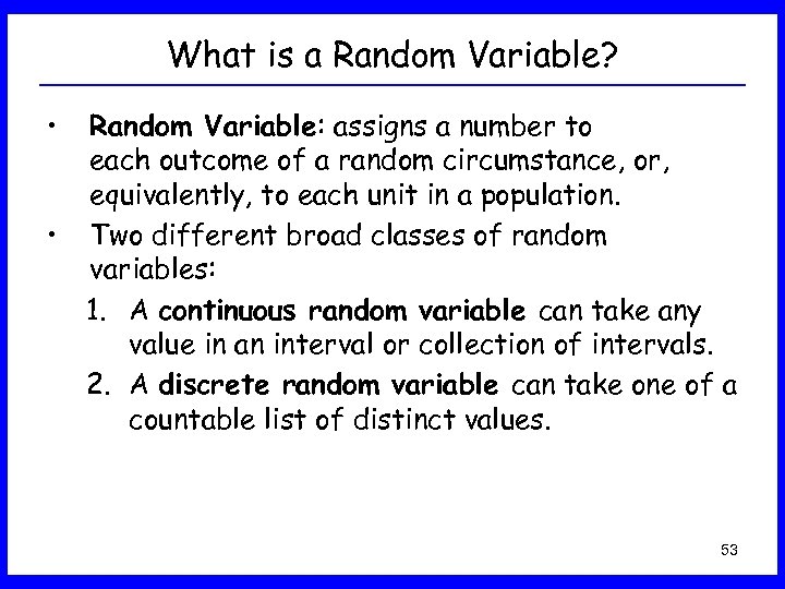 What is a Random Variable? • Random Variable: assigns a number to each outcome