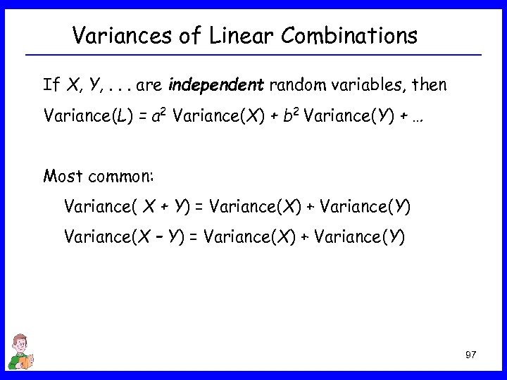 Variances of Linear Combinations If X, Y, . . . are independent random variables,