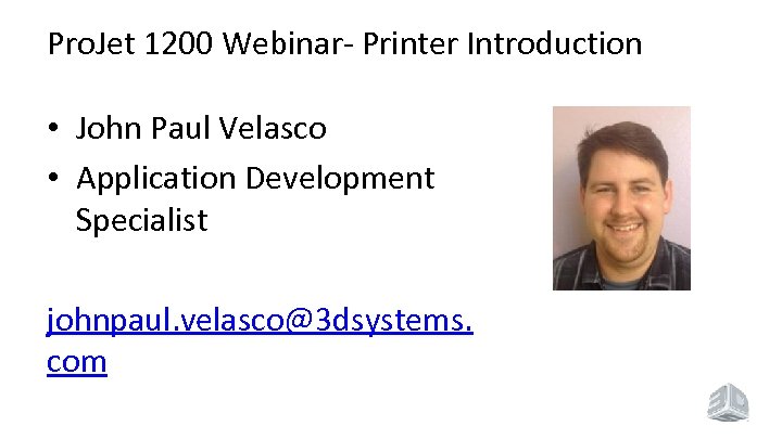 Pro. Jet 1200 Webinar- Printer Introduction • John Paul Velasco • Application Development Specialist