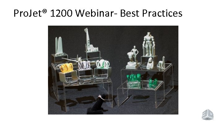 Pro. Jet® 1200 Webinar- Best Practices 