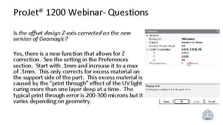 Pro. Jet® 1200 Webinar- Questions Is the offset design Z-axis corrected on the new