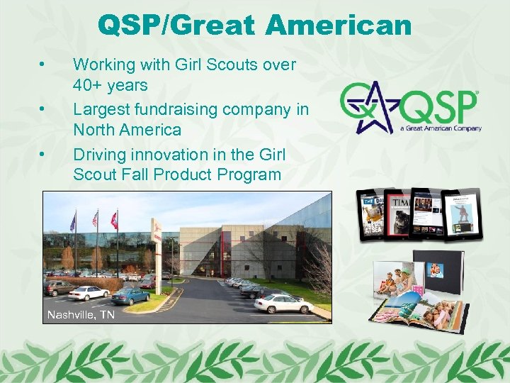 QSP/Great American • • • Working with Girl Scouts over 40+ years Largest fundraising