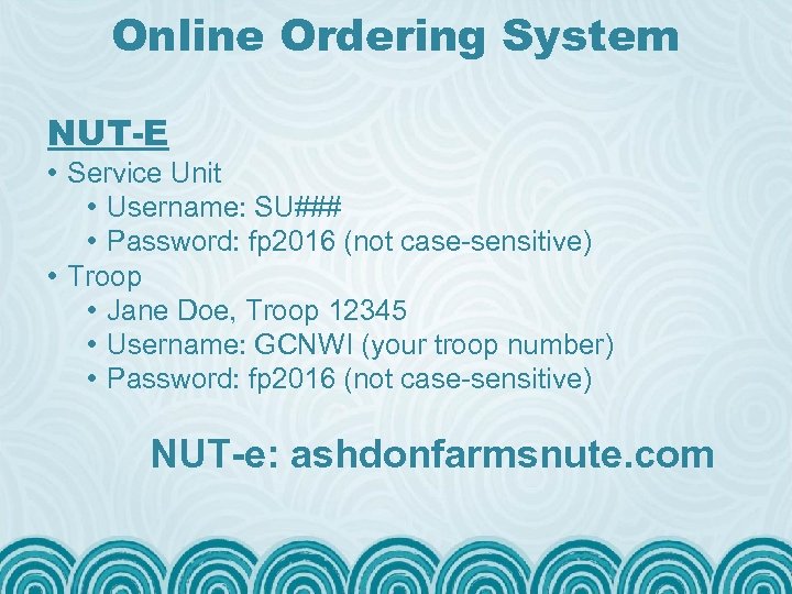 Online Ordering System NUT-E • Service Unit • Username: SU### • Password: fp 2016