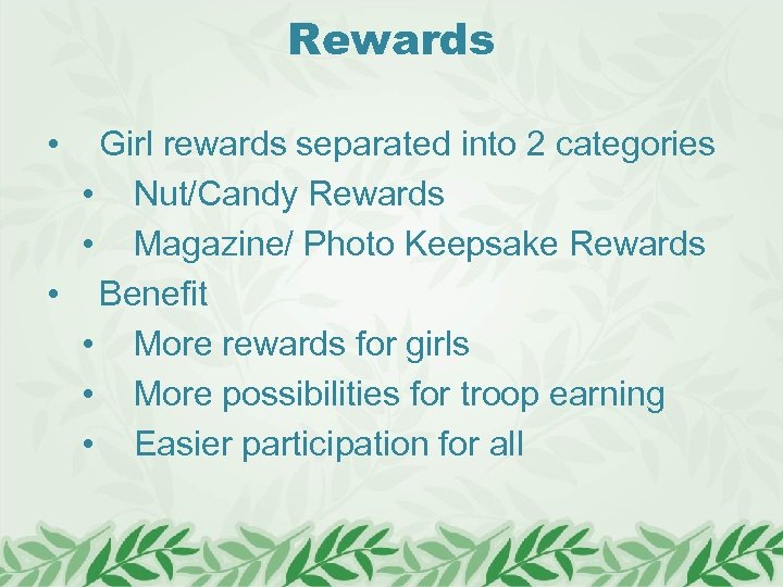 Rewards • Girl rewards separated into 2 categories • Nut/Candy Rewards • Magazine/ Photo