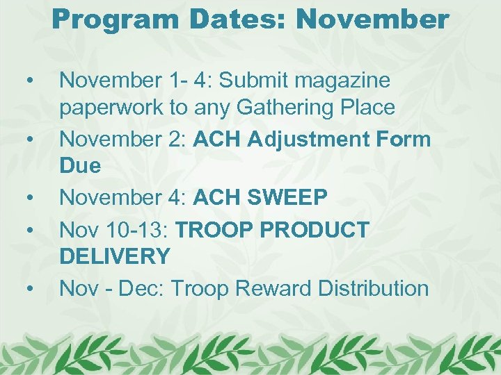 Program Dates: November • • • November 1 - 4: Submit magazine paperwork to