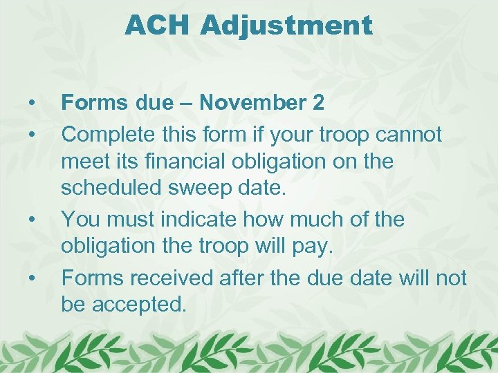 ACH Adjustment • • Forms due – November 2 Complete this form if your