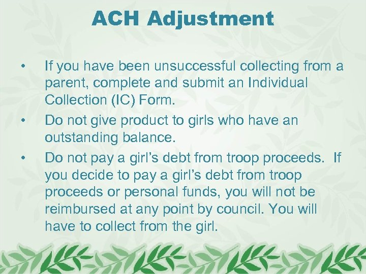 ACH Adjustment • • • If you have been unsuccessful collecting from a parent,