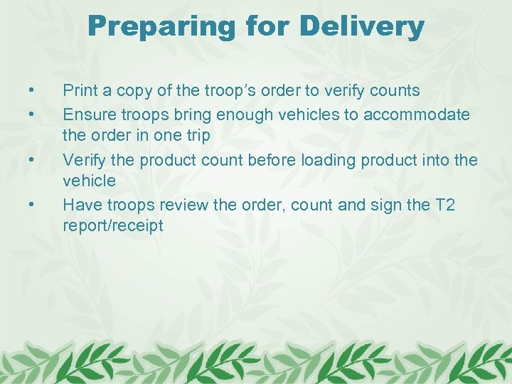 Preparing for Delivery • • Print a copy of the troop’s order to verify