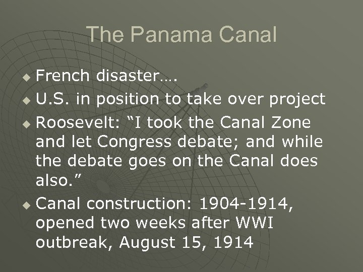 The Panama Canal French disaster…. u U. S. in position to take over project