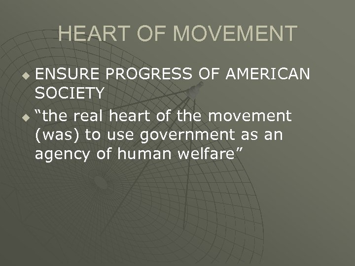 HEART OF MOVEMENT ENSURE PROGRESS OF AMERICAN SOCIETY u “the real heart of the