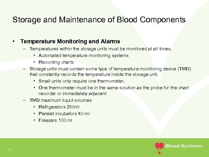 Storage and Maintenance of Blood Components • Temperature Monitoring and Alarms – Temperatures within